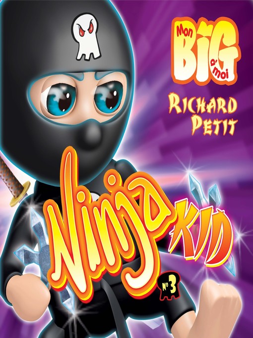 Title details for Ninja kid, Tome 3 by Richard Petit - Available